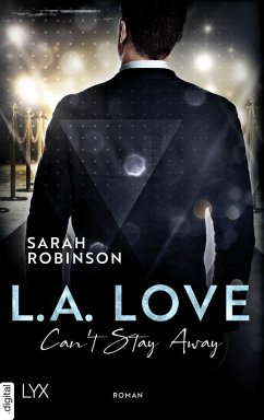 L.A. Love - Can't Stay Away (eBook, ePUB) - Robinson, Sarah