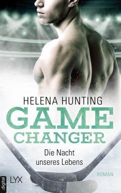 Game Changer - Die Nacht unseres Lebens (eBook, ePUB) - Hunting, Helena