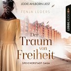 Der Traum von Freiheit / Speicherstadt-Saga Bd.3 (MP3-Download)