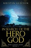 In Search of the Hero God: A Celtic Urban Fantasy (Rise of the Celtic Gods, #2) (eBook, ePUB)