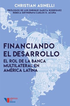 Financiando el desarrollo (eBook, ePUB) - Asinelli, Christian