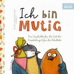 Wilma Wochenwurm erzählt: Ich bin mutig! Eine Geschichte für die Zeit der Einschulung und für die Schultüte (eBook, ePUB) - Bohne, Susanne