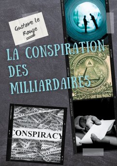La conspiration des milliardaires (eBook, ePUB) - Le Rouge, Gustave