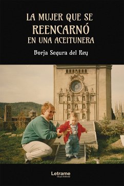 La mujer que se reencarnó en una aceitunera (eBook, ePUB) - Segura del Rey, Borja