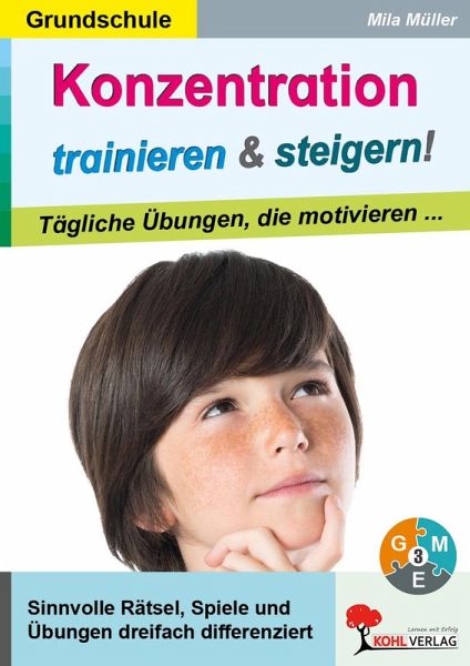 Konzentration trainieren und steigern! / Grundschule (eBook, PDF) Konzentration trainieren und steigern! / Grundschule (eBook, PDF)
