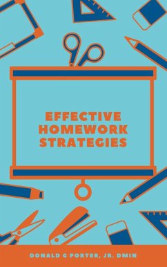 Effective Homework Strategies (Instruction, Just Do It, #2) (eBook, ePUB) - Porter, Donald