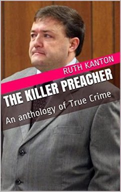 The Killer Preacher An Anthology of True Crime (eBook, ePUB) - Kanton, Ruth