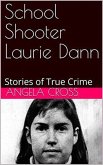 School Shooter Laurie Dann (eBook, ePUB)