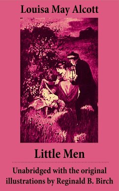 Little Men - Unabridged with the original illustrations by Reginald B. Birch (includes Good Wives) (eBook, ePUB) - Alcott, Louisa May