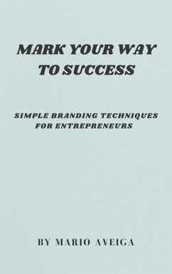Simple Branding Techniques for Entrepreneurs & Simple Branding Techniques for Entrepreneurs (eBook, ePUB) - Aveiga, Mario