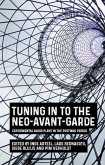 Tuning in to the neo-avant-garde (eBook, ePUB)