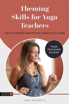 Theming Skills for Yoga Teachers (eBook, ePUB) - Mickwitz, Tanja