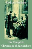 The Complete Chronicles of Barsetshire: (The Warden + Barchester Towers + Doctor Thorne + Framley Parsonage + The Small House at Allington + The Last Chronicle of Barset) (eBook, ePUB)