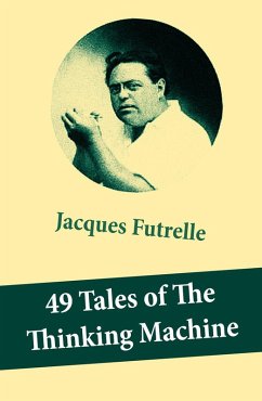 49 Tales of The Thinking Machine (49 detective stories featuring Professor Augustus S. F. X. Van Dusen, also known as 