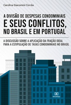 Cover A divisão de despesas condominiais e seus conflitos, no Brasil e em Portugal (eBook, ePUB)