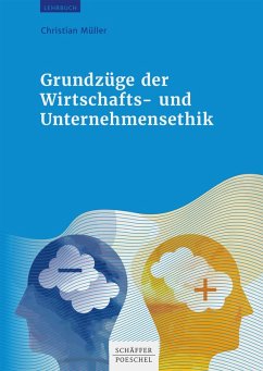 Grundzüge der Wirtschafts- und Unternehmensethik (eBook, PDF) - Müller, Christian
