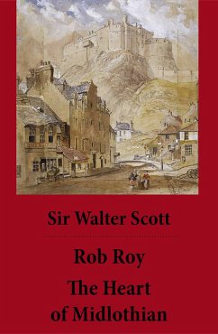 Rob Roy + The Heart of Midlothian (eBook, ePUB) - Scott, Walter