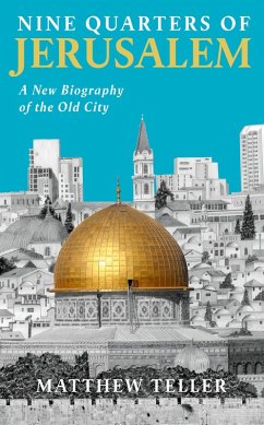 Nine Quarters of Jerusalem (eBook, ePUB) - Teller, Matthew