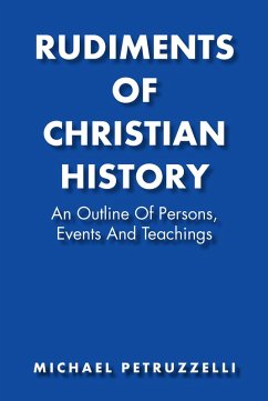 Rudiments of Christian History (eBook, ePUB) - Petruzzelli, Michael