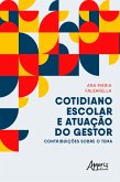 Cotidiano Escolar e Atuação do Gestor Contribuições sobre o Tema (eBook, ePUB) Cotidiano Escolar e Atuação do Gestor Contribuições sobre o Tema (eBook, ePUB)