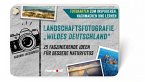 Landschaftsfotografie &quote;Wildes Deutschland&quote; (eBook, PDF)