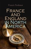 France and England in North America (Vol. 1-7) (eBook, ePUB)