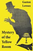 Mystery of the Yellow Room (The first detective Joseph Rouletabille novel and one of the first locked room mystery crime fiction novels) (eBook, ePUB)