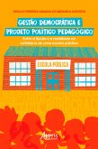 Gestão Democrática e Projeto Político Pedagógico: Entre a Ilusão e a Realidade no Cotidiano de uma Escola Pública (eBook, ePUB)