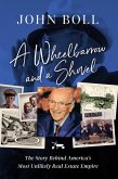 A Wheelbarrow and a Shovel (eBook, ePUB) A Wheelbarrow and a Shovel (eBook, ePUB)