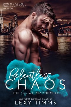 Relentless Chaos (The City of Mayhem Series, #2) (eBook, ePUB) - Timms, Lexy