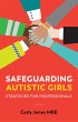 Safeguarding Autistic Girls (eBook,... - Bild 1