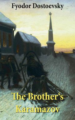 The Brother's Karamazov (The Unabridged Garnett Translation) (eBook, ePUB) - Dostoevsky, Fyodor