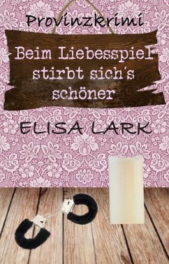 Cover Beim Liebesspiel stirbt sich´s schöner (eBook, ePUB)