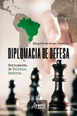 Diplomacia de Defesa: Ferramenta de Política Externa (eBook, ePUB)