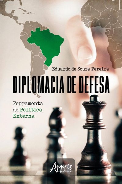 Diplomacia de Defesa: Ferramenta de Política Externa (eBook, ePUB)