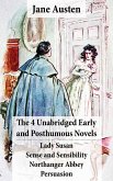 The 4 Unabridged Early and Posthumous Novels: Lady Susan + Sense and Sensibility + Northanger Abbey + Persuasion (eBook, ePUB)