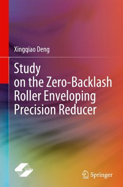 Study on the Zero-Backlash Roller Enveloping Precision Reducer - Deng, Xingqiao