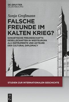 Falsche Freunde im Kalten Krieg? - Großmann, Sonja