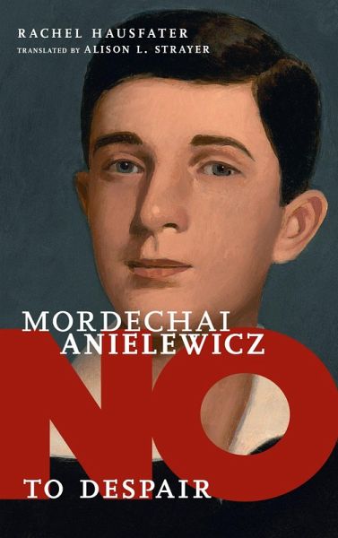 Mordechai Anielewicz (eBook, ePUB) Mordechai Anielewicz (eBook, ePUB)