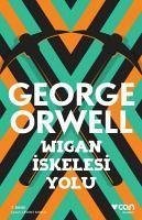 Wigan Iskelesi Yolu - Orwell, George