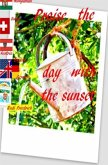 Praise the day with the sunset German English Hungarian Swiss Austria