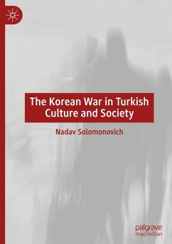 The Korean War in Turkish Culture and Society - Solomonovich, Nadav