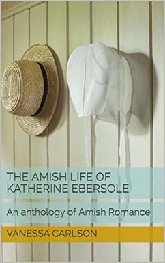 The Amish Life of Katherine Ebersole (eBook, ePUB) - Carlson, Vanessa