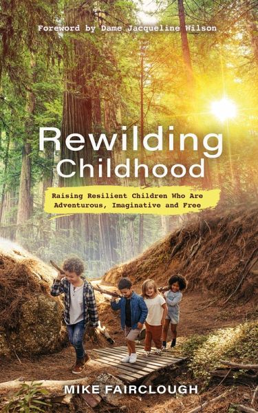Rewilding Childhood (eBook, ePUB) Rewilding Childhood (eBook, ePUB)