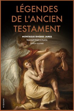Légendes de l'Ancien Testament (Traduction inédite) (eBook, ePUB) - Pujol, D.; Rhodes James, Montague