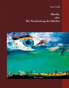 Mondia oder Die Verschwörung der Gleichen - Link, Luise