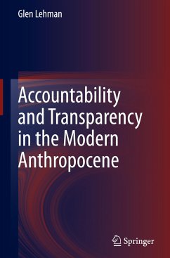 Accountability and Transparency in the Modern Anthropocene - Lehman, Glen