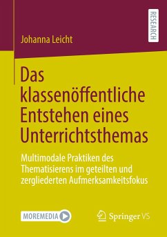 Das klassenöffentliche Entstehen eines Unterrichtsthemas - Leicht, Johanna