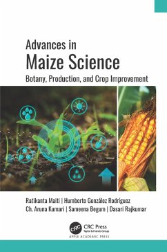 Advances in Maize Science (eBook, ePUB) - Maiti, Ratikanta; González Rodríguez, Humberto; Kumari, Ch. Aruna; Begum, Sameena; Rajkumar, Dasari