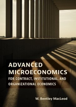 Advanced Microeconomics for Contract, Institutional, and Organizational Economics (eBook, ePUB) - Macleod, W. Bentley